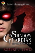 Cover: Shadow Guardian and the Big Bad Wolf (Shadow Guardian Series, #2) - 4 Horsemen Publications