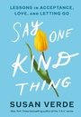 Cover: Say One Kind Thing - Abrams Image