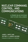 Cover: Nuclear Command, Control, and Communications - Georgetown University Press