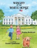 Cover: Wrigley at the White House - Elk Lake Publishing Inc
