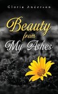 Cover: Beauty From My Ashes - URLink Print & Media, LLC