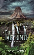 Cover: The Ivy Labyrinth: Volume 2 - Black Lily Press