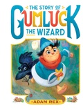 Cover: The Story of Gumluck the Wizard - Chronicle Books LLC