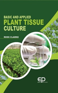 Enlarge image Cover: Basic And Applied Plant Tissue Culture - Educo Publisher