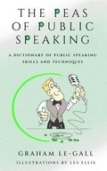 Cover: The Peas of Public Speaking - A Dictionary of Public Speaking Skills and Techniques - Begin-A-Book Independent Publishers