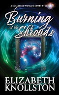 Cover: Burning of the Shrouds (Scattered Worlds) - Elizabeth Knollston