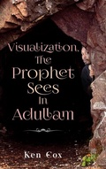 Cover: Visualization, The Prophet Sees In Adullam - Rejoice Essential Publishing