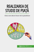 Cover: Realizarea de studii de pia&iquest;a - 50Minutes.com (RO)