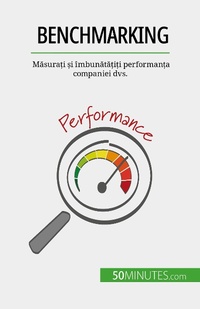 Enlarge image Cover: Benchmarking - 50Minutes.com (RO)