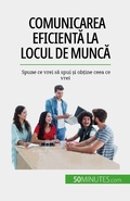 Cover: Comunicarea eficienta la locul de munca - 50Minutes.com (RO)