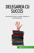 Cover: Delegarea cu succes - 50Minutes.com (RO)