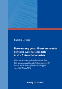 Abbildung von: Besteuerung grenzüberschreitender digitaler Geschäftsmodelle in der Automobilindustrie - Kovac, Dr. Verlag