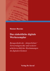 Abbildung von: Das einheitliche digitale Werkexemplar - Kovac, Dr. Verlag