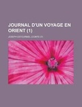Cover: Journal D'Un Voyage En Orient (1 ) - Rarebooksclub.com