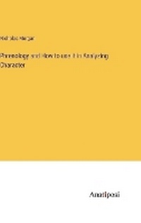 Enlarge image Cover: Phrenology and How to use it in Analyzing Character - Anatiposi Verlag