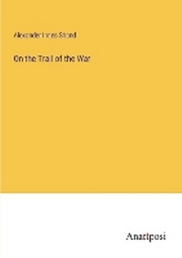 Enlarge image Cover: On the Trail of the War - Anatiposi Verlag