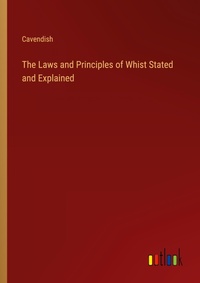 Enlarge image Cover: The Laws and Principles of Whist Stated and Explained - Outlook Verlag