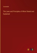 Cover: The Laws and Principles of Whist Stated and Explained - Outlook Verlag