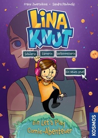 Abbildung von: Lina Knut. Schülerin, Gamerin, Weltenretterin. Ein neues Level - Kosmos