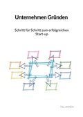 Cover: Unternehmen Gr&uuml;nden - Schritt f&uuml;r Schritt zum erfolgreichen Start-up - Jaltas Books