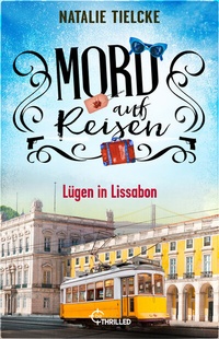 Abbildung von: Mord auf Reisen - Lügen in Lissabon - beTHRILLED