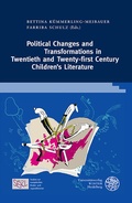 Cover: Political Changes and Transformations in Twentieth and Twenty-first Century Children's Literature - Universit&auml;tsverlag Winter