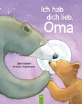 Cover: Ich hab dich lieb, Oma | F&uuml;r Kinder ab 2 Jahren - Schwager & Steinlein