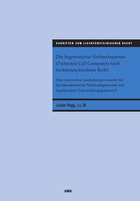 Abbildung von: Die Segmentierte Verbandsperson (Protected Cell Company) nach liechtensteinischem Recht - GMG