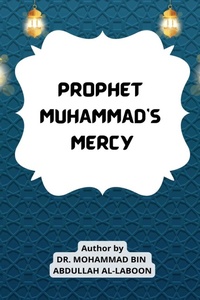 Abbildung von: Prophet Muhammad's Mercy - Independent Author