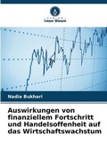 Cover: Auswirkungen von finanziellem Fortschritt und Handelsoffenheit auf das Wirtschaftswachstum - Verlag Unser Wissen