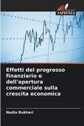 Cover: Effetti del progresso finanziario e dell'apertura commerciale sulla crescita economica - Edizioni Sapienza