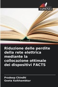Cover: Riduzione delle perdite della rete elettrica mediante la collocazione ottimale dei dispositivi FACTS - Edizioni Sapienza