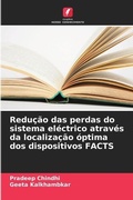 Cover: Reducao das perdas do sistema electrico atraves da localizacao optima dos dispositivos FACTS - Edicoes Nosso Conhecimento