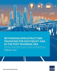 Enlarge image Cover: Rethinking Infrastructure Financing for Southeast Asia in the Post-Pandemic Era - Asian Development Bank