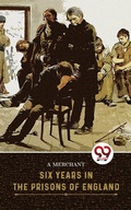 Cover: Six Years In The Prisons Of England - Double 9 Books
