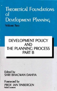 Enlarge image Cover: Theoretical Foundations of Development Planning: Development Policy and the Planning Process Part-B - Concept Publishing Company Pvt Ltd