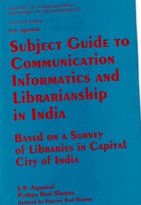 Enlarge image Cover: Subject Guide to Communication Informatics and Librarianship in India: Based on a Survey of Libraries in Capital City of India - Concept Publishing Company Pvt Ltd