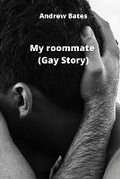 Cover: My roommate (Gay Story) - Andrew Bates