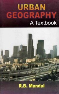 Enlarge image Cover: Urban Geography A Text-Book - Concept Publishing Company Pvt Ltd