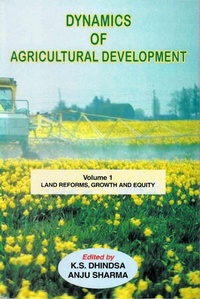 Enlarge image Cover: Dynamics of Agricultural Development: Land Reforms, Growth and Equity - Concept Publishing Company Pvt Ltd