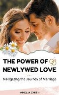 Cover: The Power of Newlywed Love - Amelia Smith