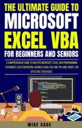 Cover: The Ultimate Guide To Microsoft Excel Vba For Beginners And Seniors - Blue Rose Publishing