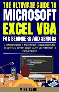 Enlarge image Cover: The Ultimate Guide To Microsoft Excel Vba For Beginners And Seniors - Blue Rose Publishing