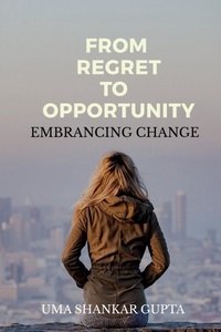 Enlarge image Cover: Transforming Regret into Opportunity - Notion Press