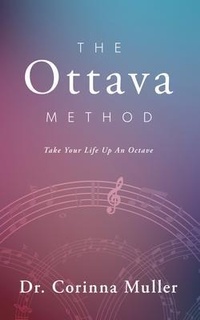 Abbildung von: The Ottava Method, Take Your Life Up An Octave - Silversmith Press