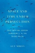 Cover: Space and Time under Persecution - University of Chicago Press