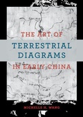 Cover: The Art of Terrestrial Diagrams in Early China - University of Chicago Press