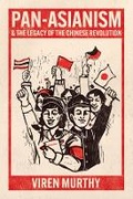 Cover: Pan-Asianism and the Legacy of the Chinese Revolution - University of Chicago Press