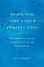 Cover: Space and Time under Persecution - University of Chicago Press