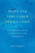 Cover: Space and Time under Persecution - University of Chicago Press